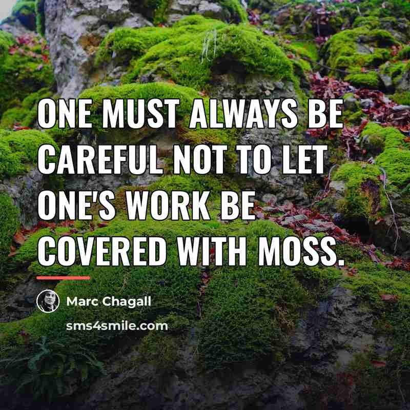 “One must always be careful not to let one's work…” quote by Marc Chagall