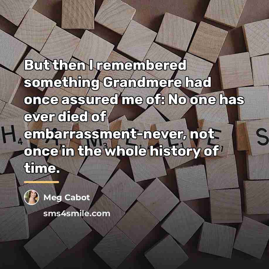 “But then I remembered something Grandmere had once assured me…” quote by Meg Cabot
