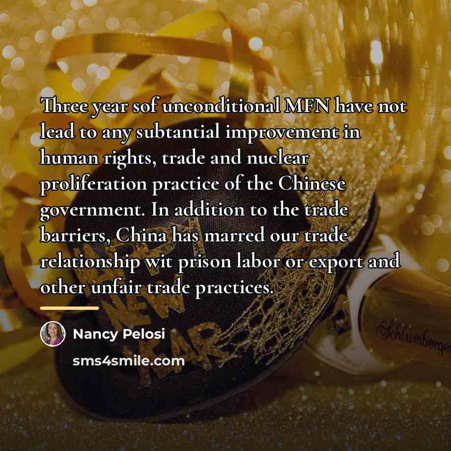“Three year sof unconditional MFN have not lead to any…” quote by Nancy Pelosi