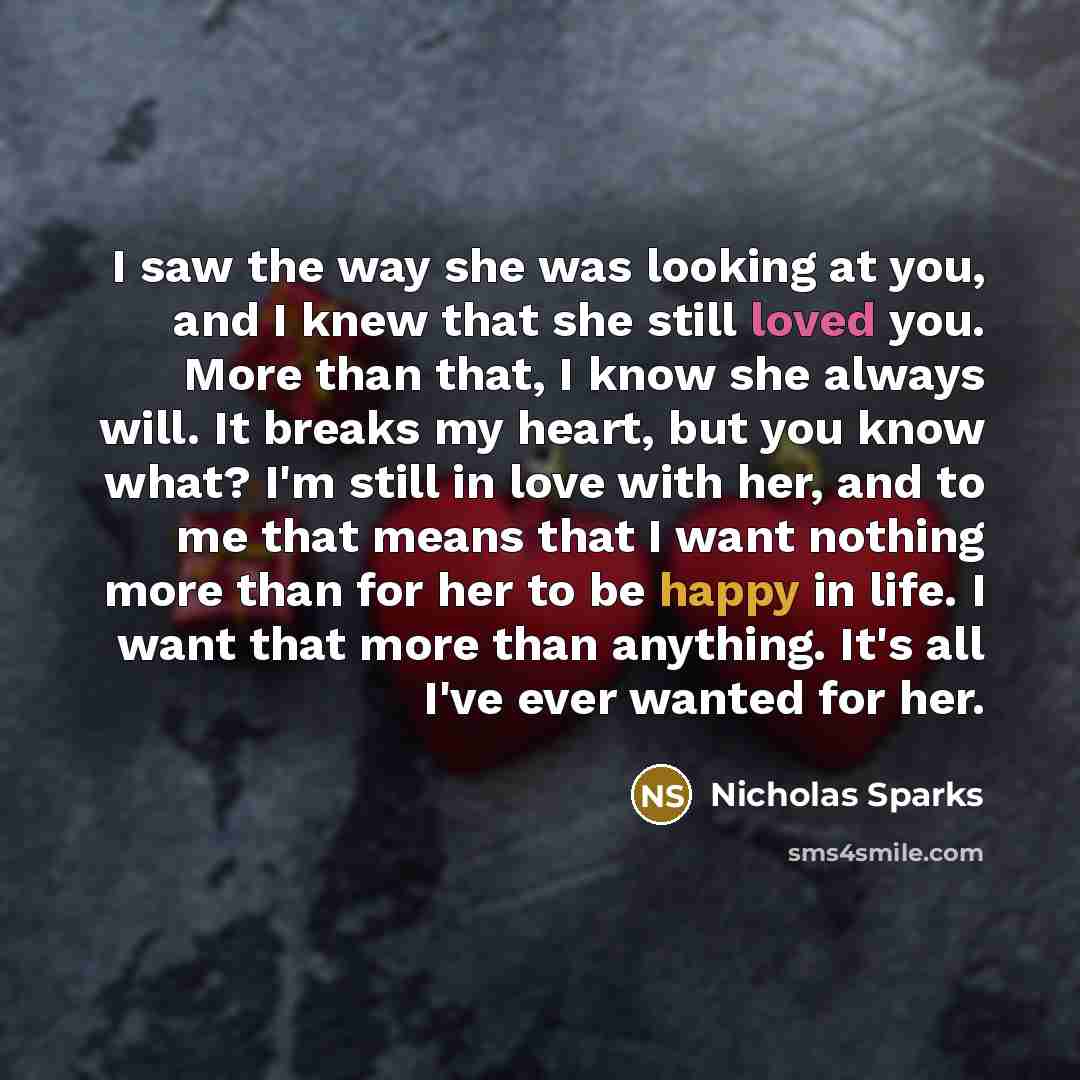“I saw the way she was looking at you, and…” quote by Nicholas Sparks