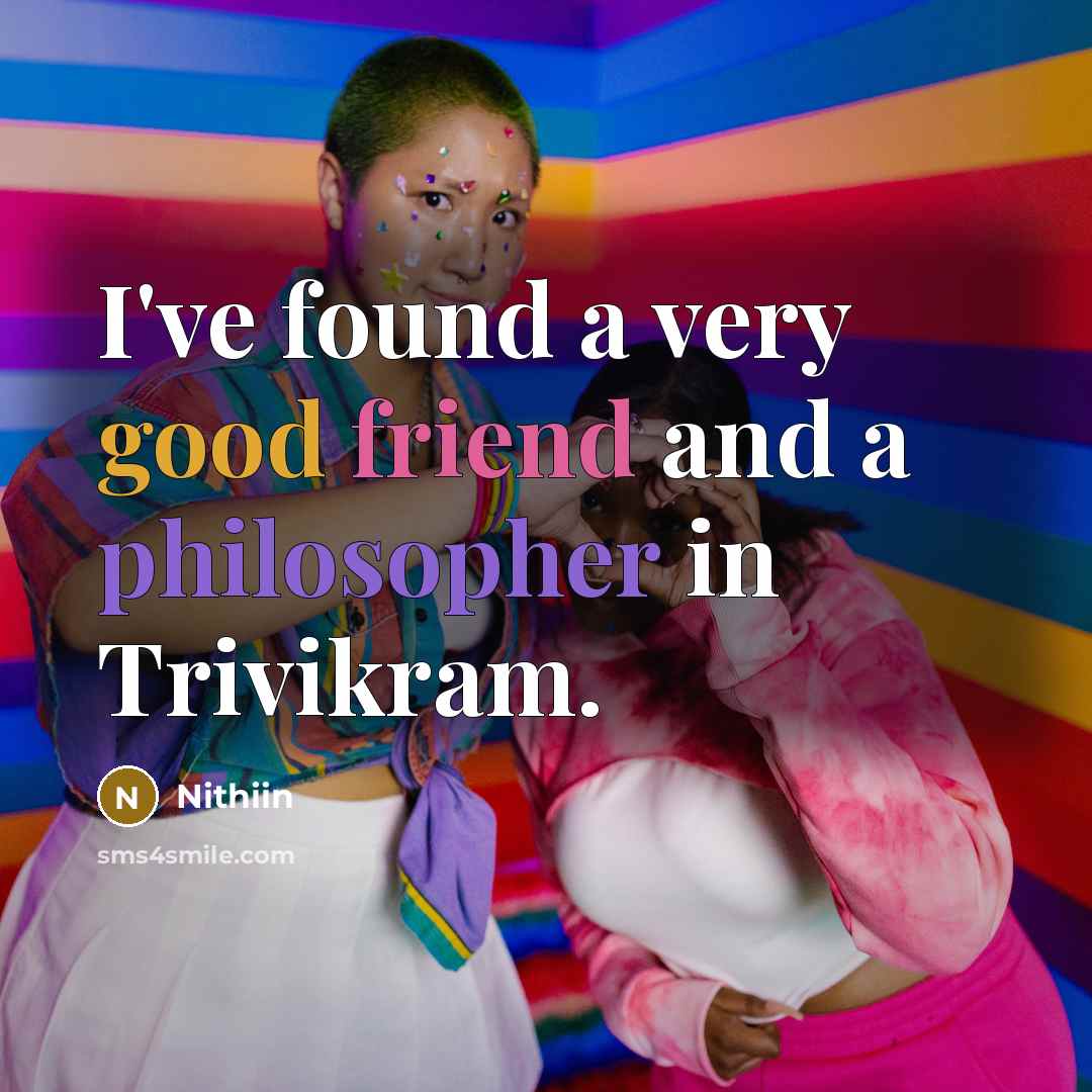 “I've found a very good friend and a philosopher in…” quote by Nithiin