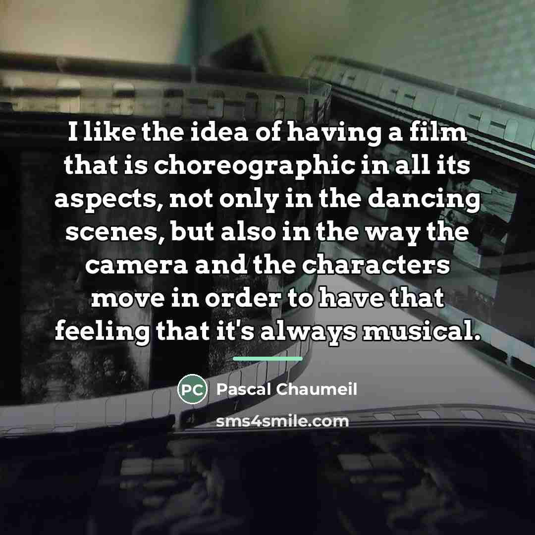 “I like the idea of having a film that is…” quote by Pascal Chaumeil