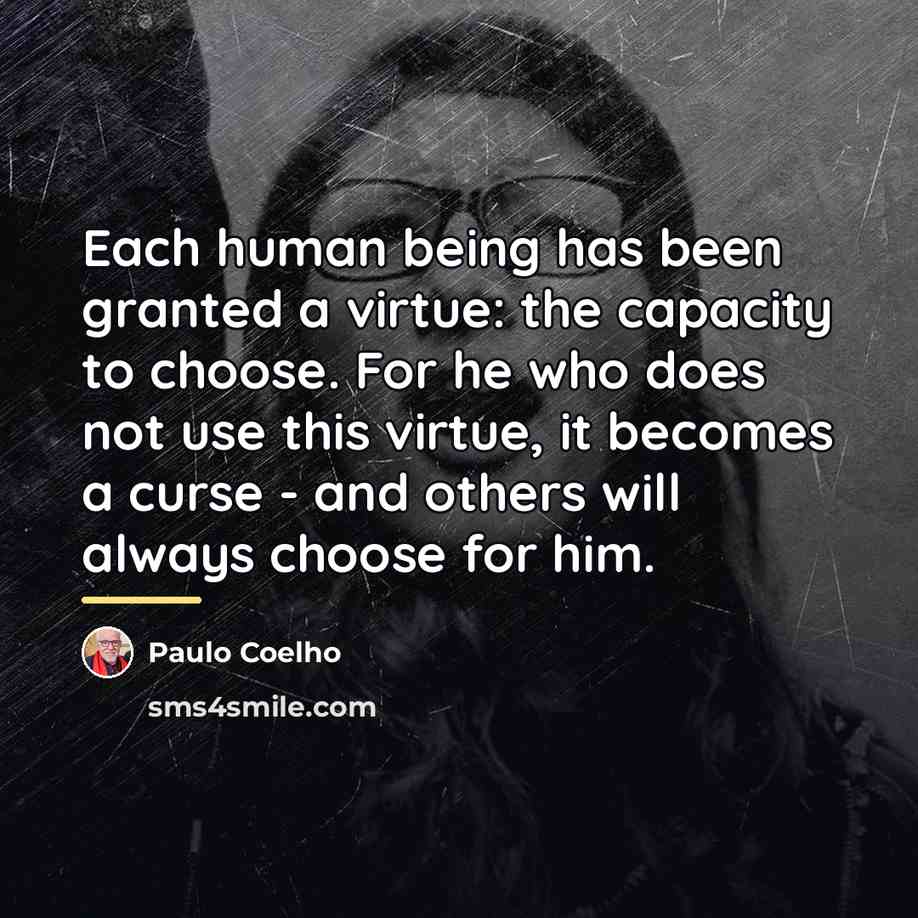 “Each human being has been granted a virtue: the capacity…” quote by Paulo Coelho
