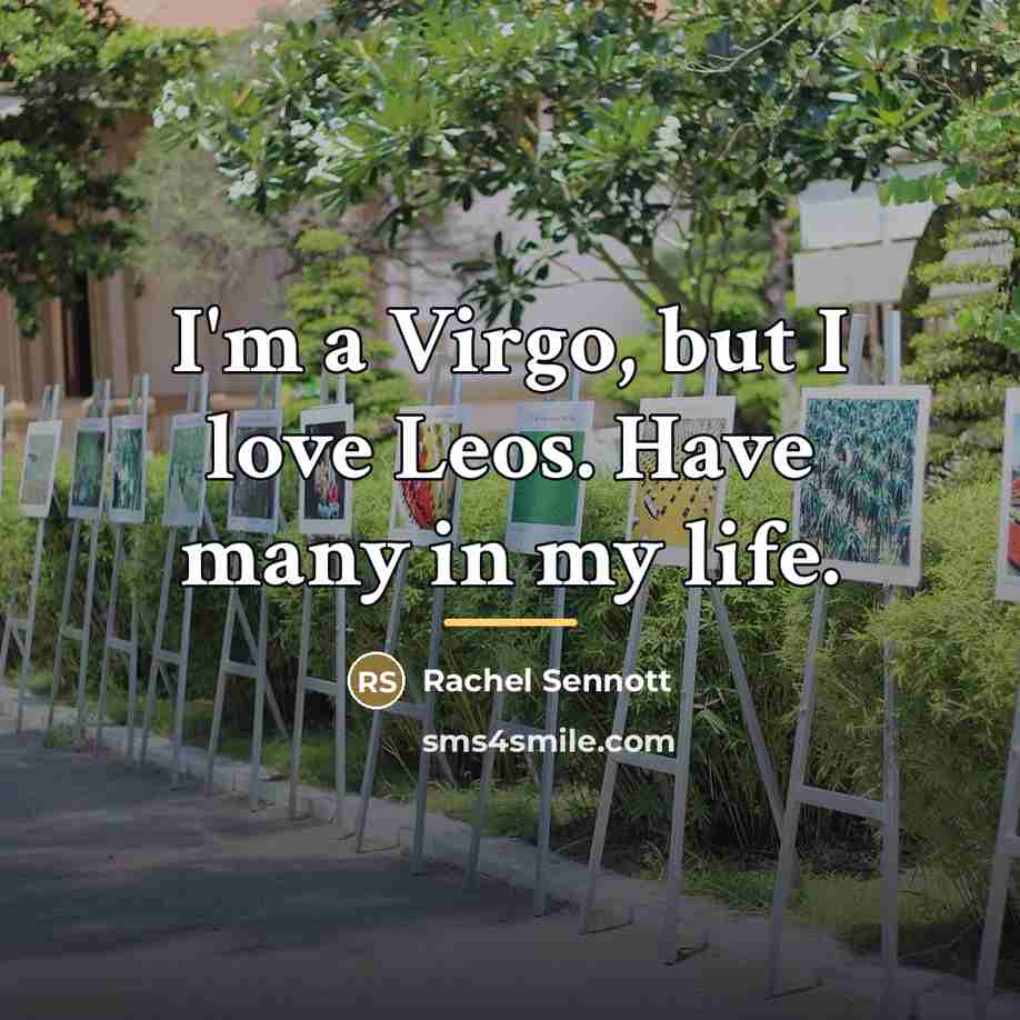 “I'm a Virgo, but I love Leos. Have many in…” quote by Rachel Sennott