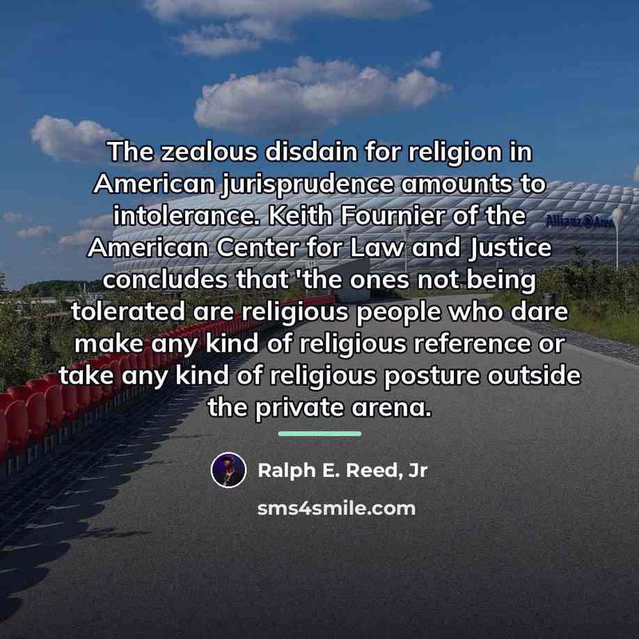 “The zealous disdain for religion in American jurisprudence amounts to…” quote by Ralph E. Reed, Jr