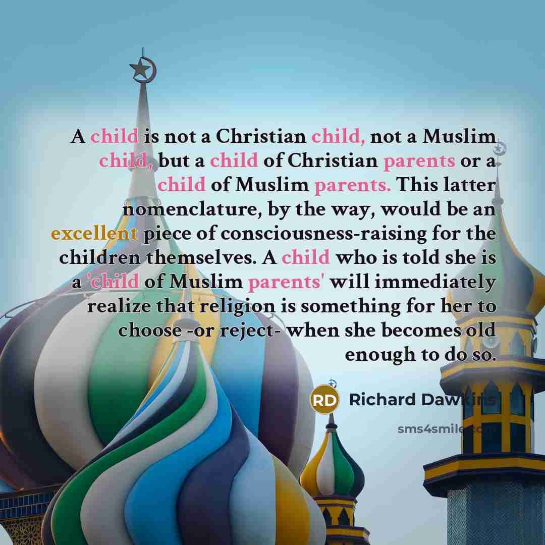 “A child is not a Christian child, not a Muslim…” quote by Richard Dawkins