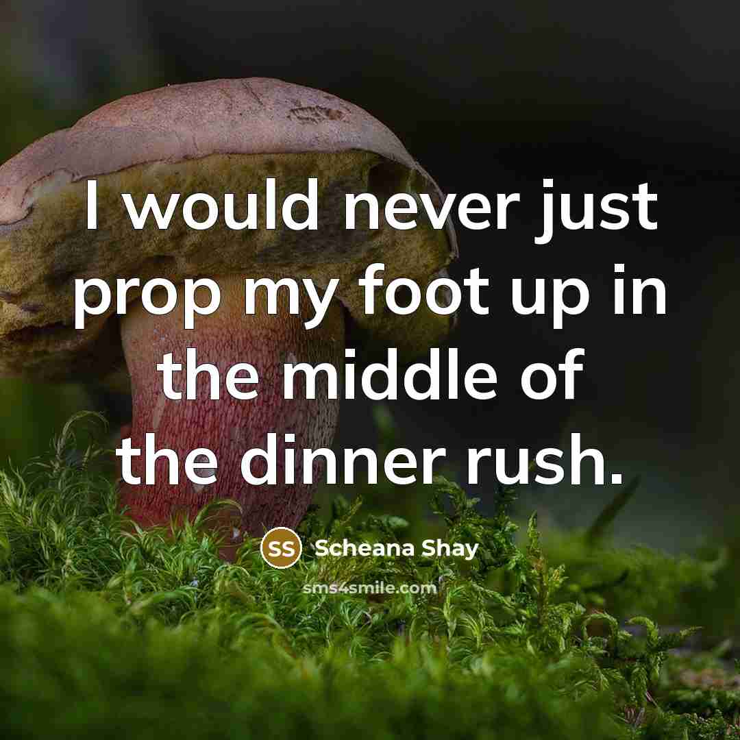 “I would never just prop my foot up in the…” quote by Scheana Shay