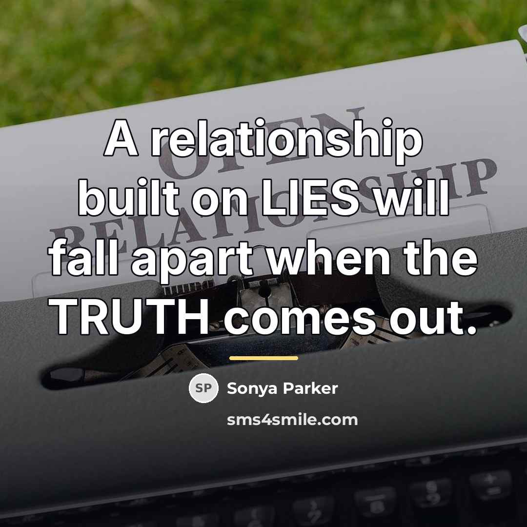 “A relationship built on LIES will fall apart when the…” quote by Sonya Parker