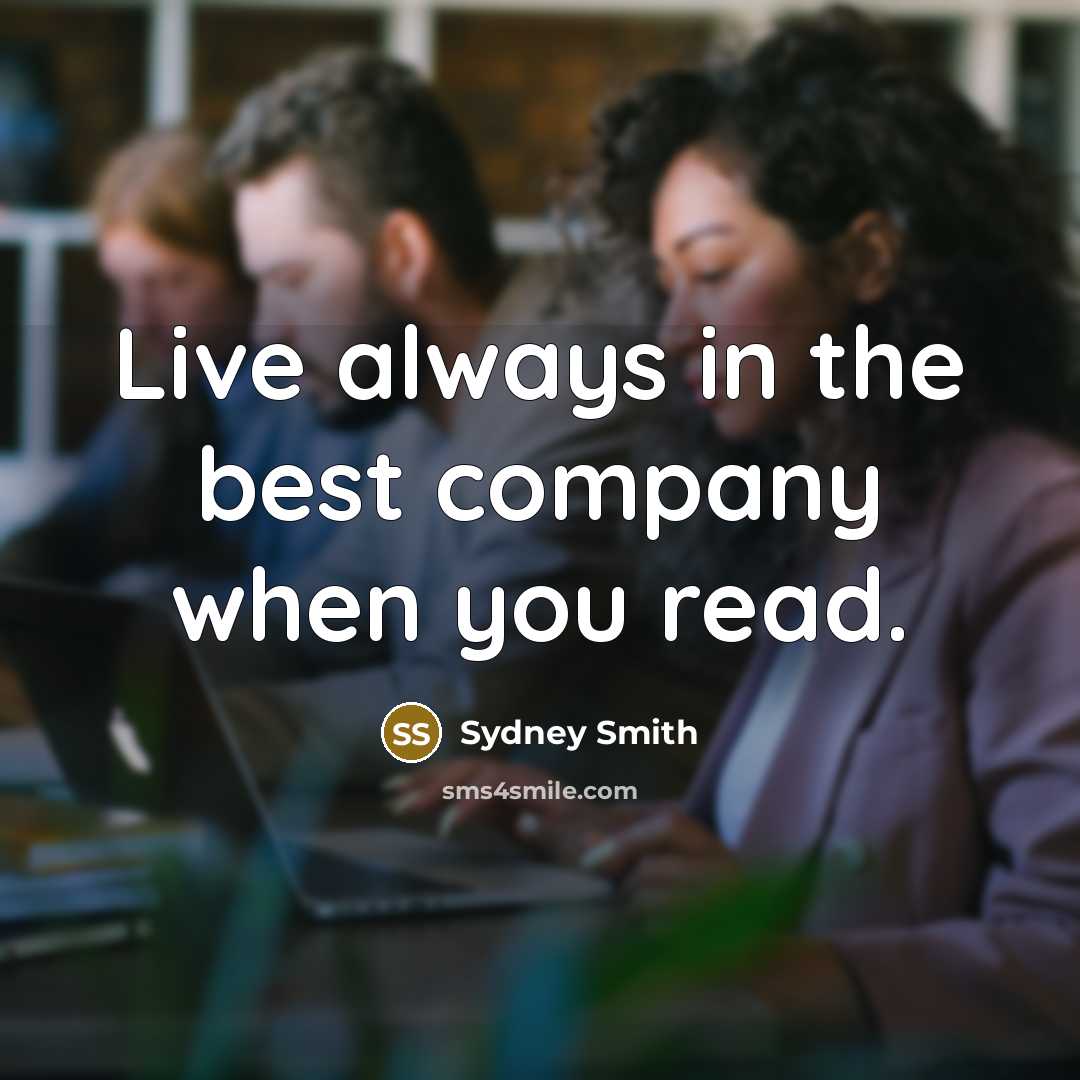 “Live always in the best company when you read.…” quote by Sydney Smith