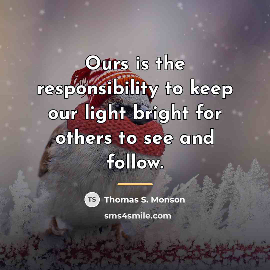 “Ours is the responsibility to keep our light bright for…” quote by Thomas S. Monson