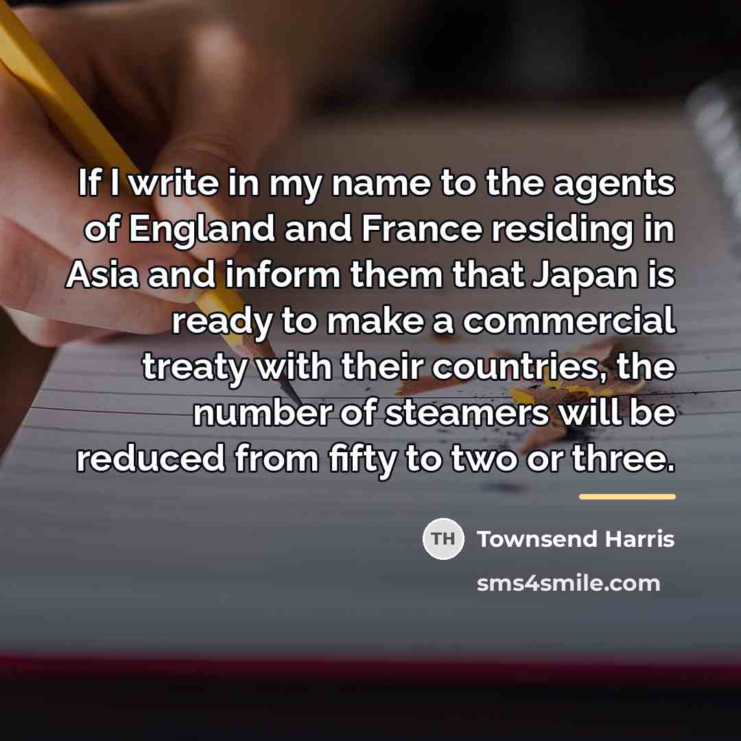 “If I write in my name to the agents of…” quote by Townsend Harris