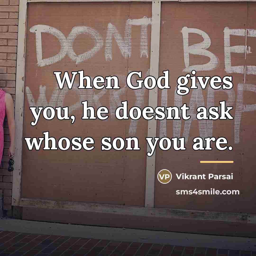 “When God gives you, he doesnt ask whose son you…” quote by Vikrant Parsai
