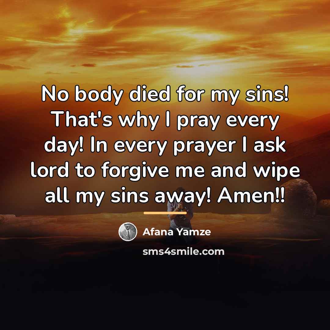 “No body died for my sins! That's why I pray…” quote by Afana Yamze