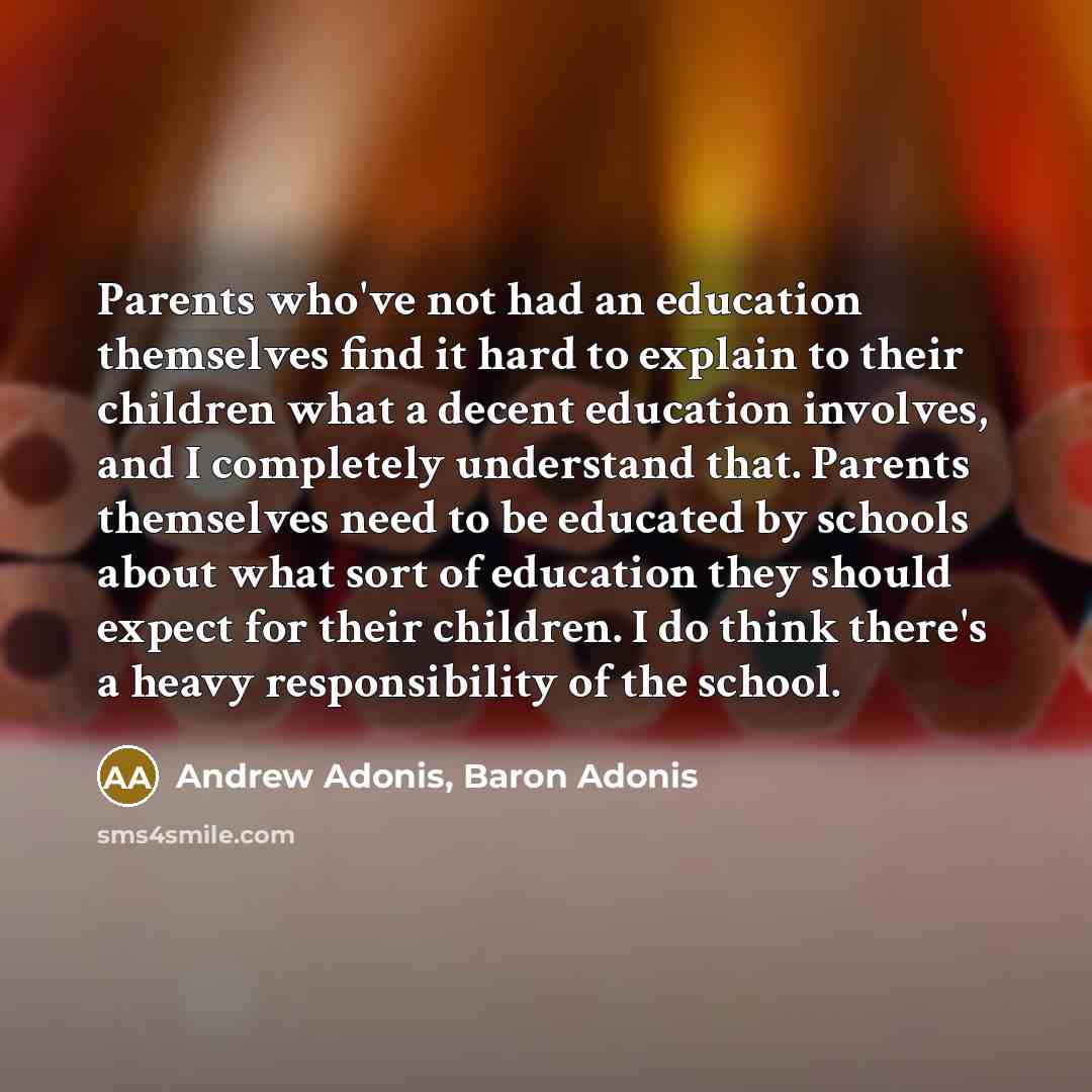 “Parents who've not had an education themselves find it hard…” quote by Andrew Adonis, Baron Adonis