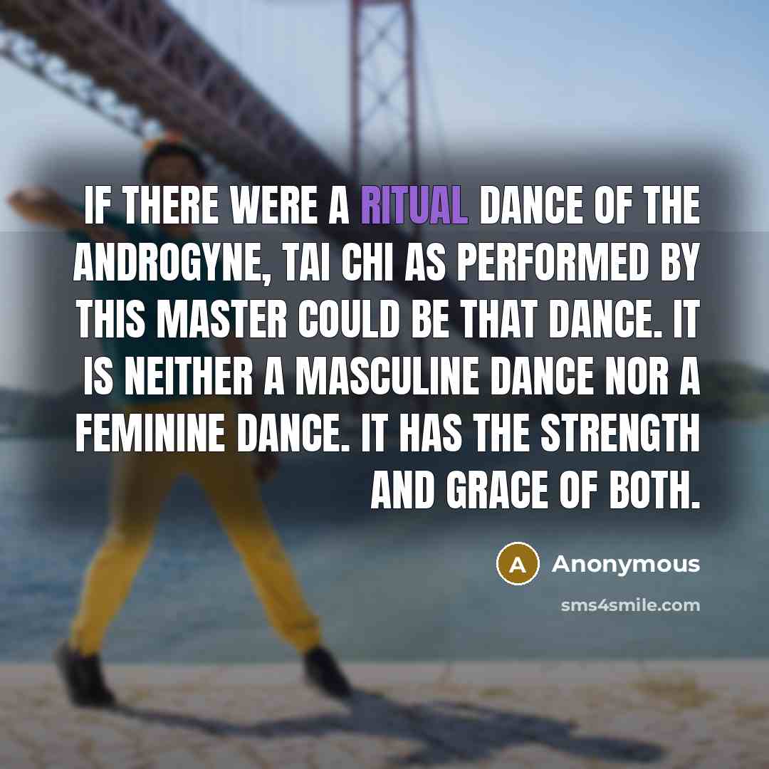 “If there were a ritual dance of the androgyne, Tai…” quote by Anonymous