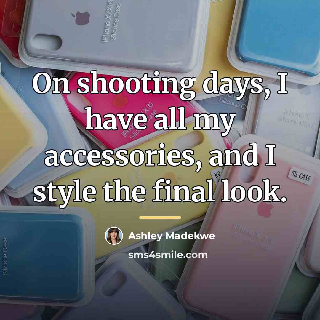 “On shooting days, I have all my accessories, and I…” quote by Ashley Madekwe