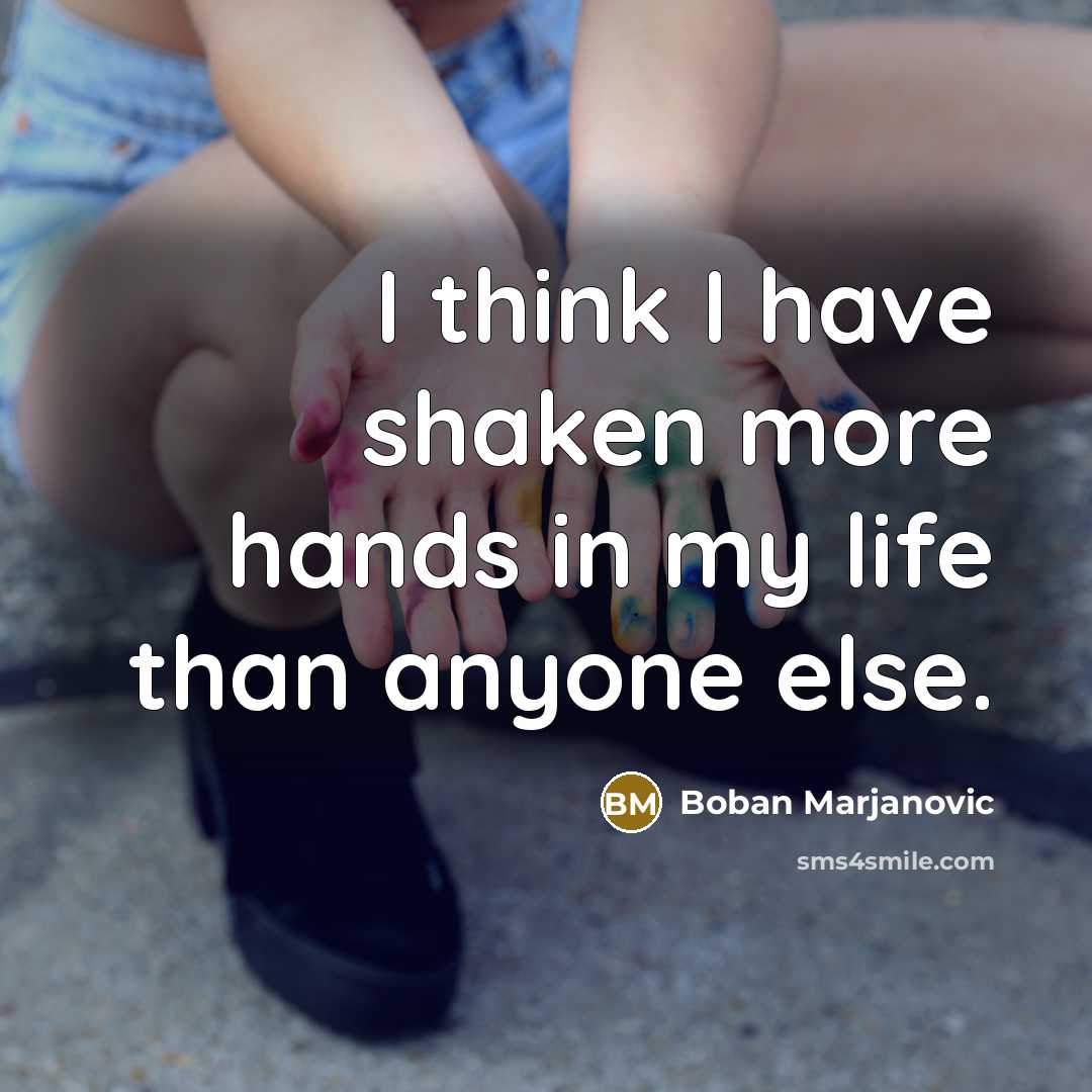 “I think I have shaken more hands in my life…” quote by Boban Marjanovic