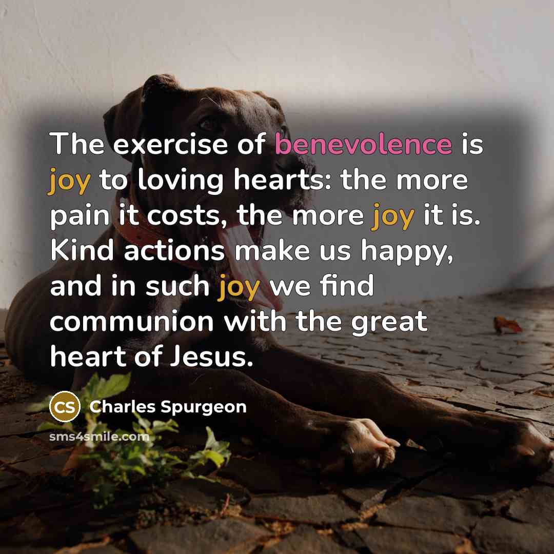 “The exercise of benevolence is joy to loving hearts: the…” quote by Charles Spurgeon