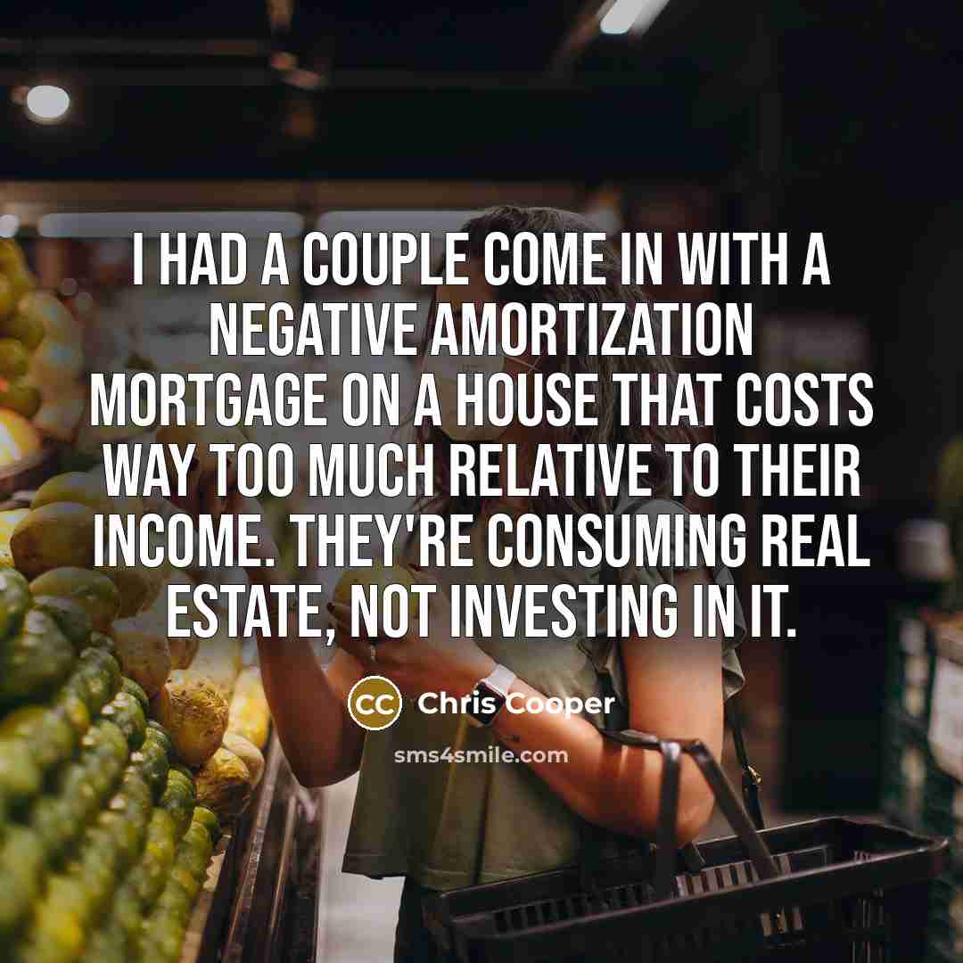 “I had a couple come in with a negative amortization…” quote by Chris Cooper