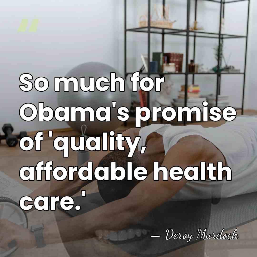 So much for Obama's promise of 'quality, affordable health care.' - Deroy Murdock