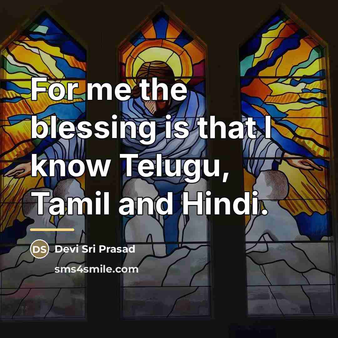 “For me the blessing is that I know Telugu, Tamil…” quote by Devi Sri Prasad
