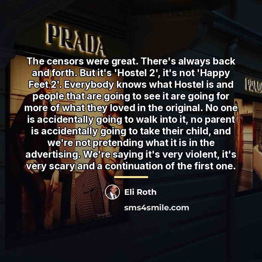 “The censors were great. There's always back and forth. But…” quote by Eli Roth