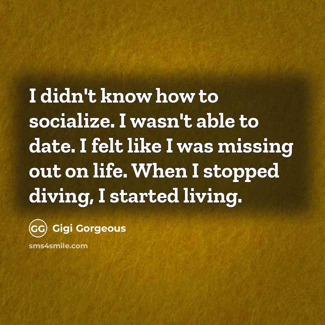 “I didn't know how to socialize. I wasn't able to…” quote by Gigi Gorgeous