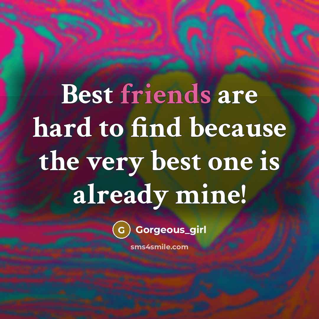 “Best friends are hard to find because the very best…” quote by Gorgeous_girl