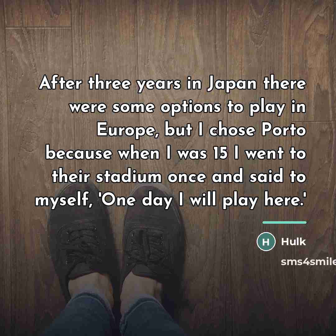 “After three years in Japan there were some options to…” quote by Hulk
