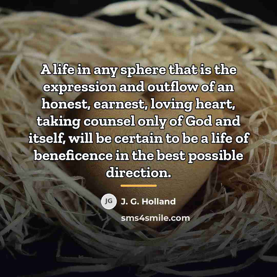 “A life in any sphere that is the expression and…” quote by J. G. Holland