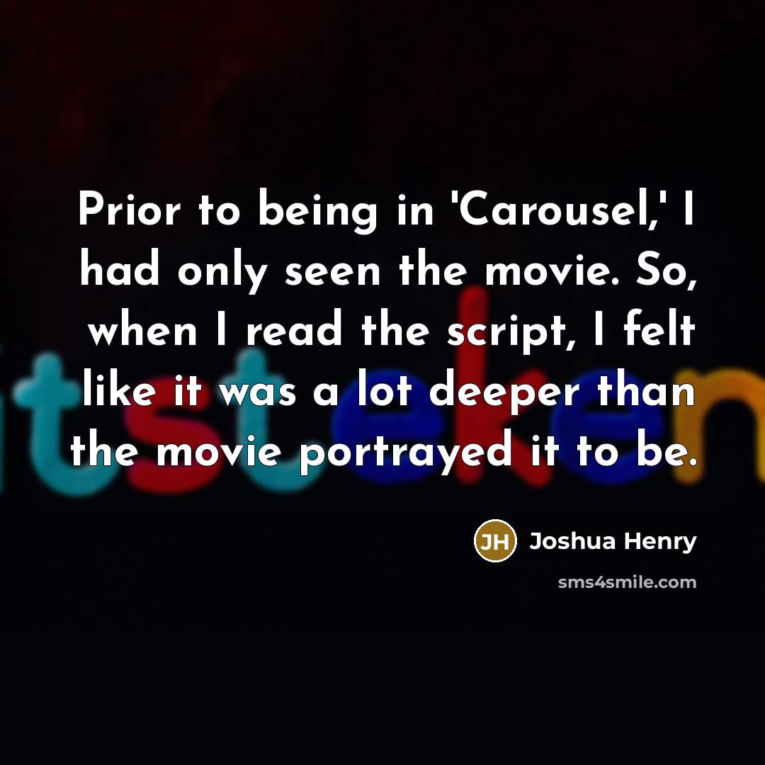 “Prior to being in 'Carousel,' I had only seen the…” quote by Joshua Henry