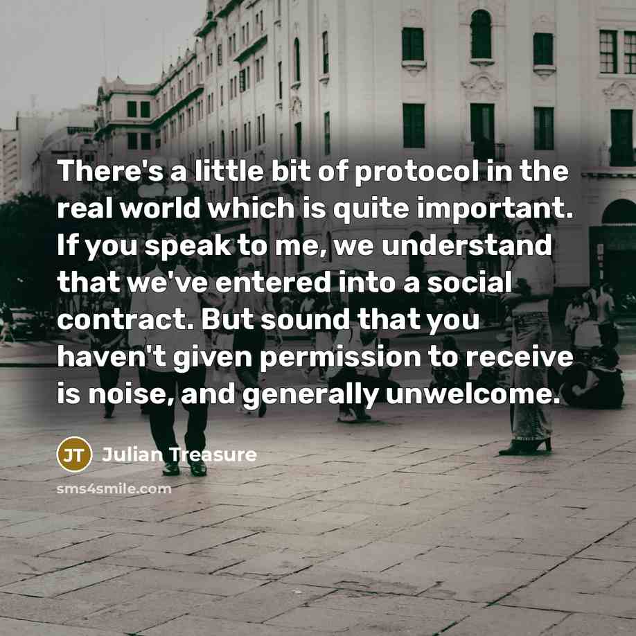 “There's a little bit of protocol in the real world…” quote by Julian Treasure