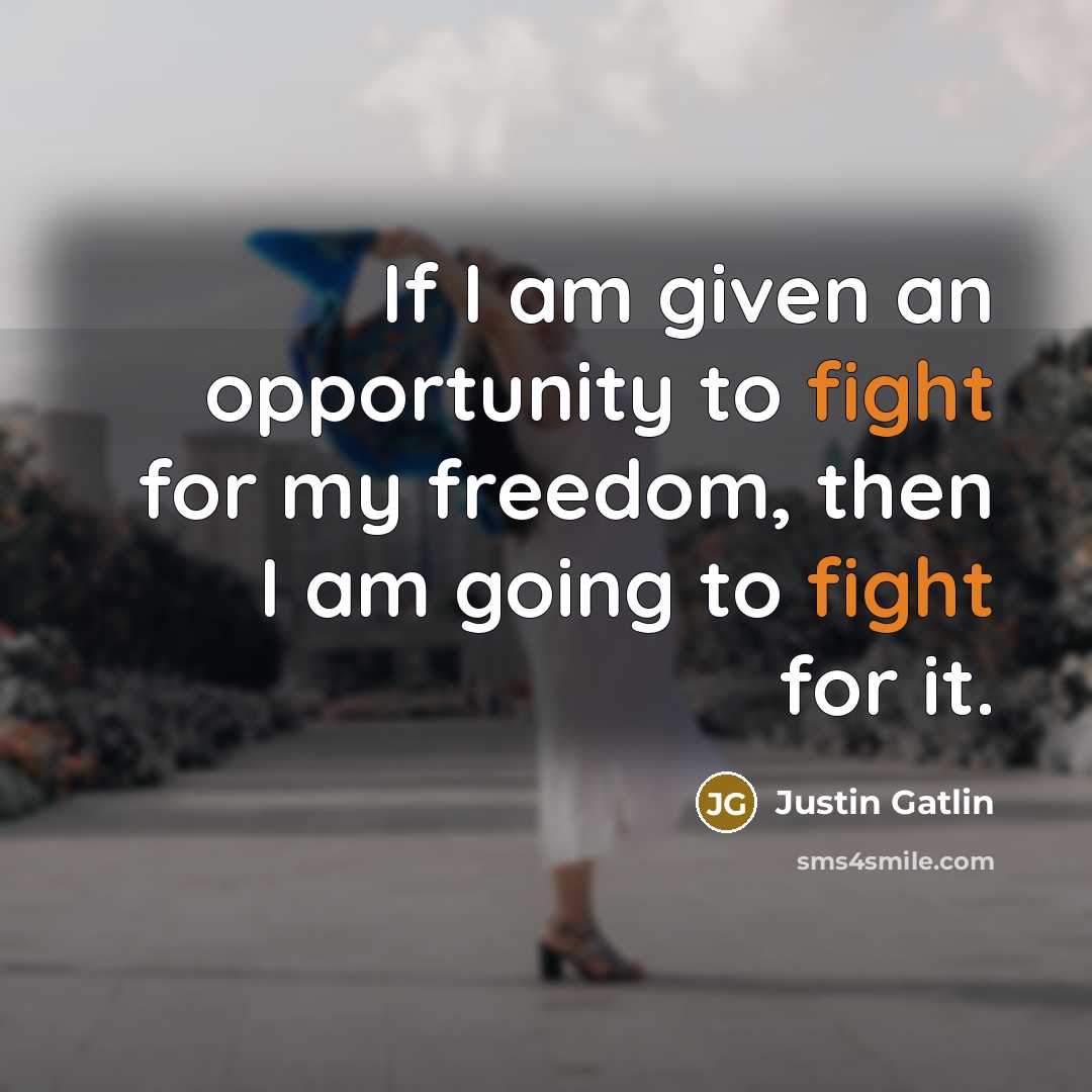 “If I am given an opportunity to fight for my…” quote by Justin Gatlin
