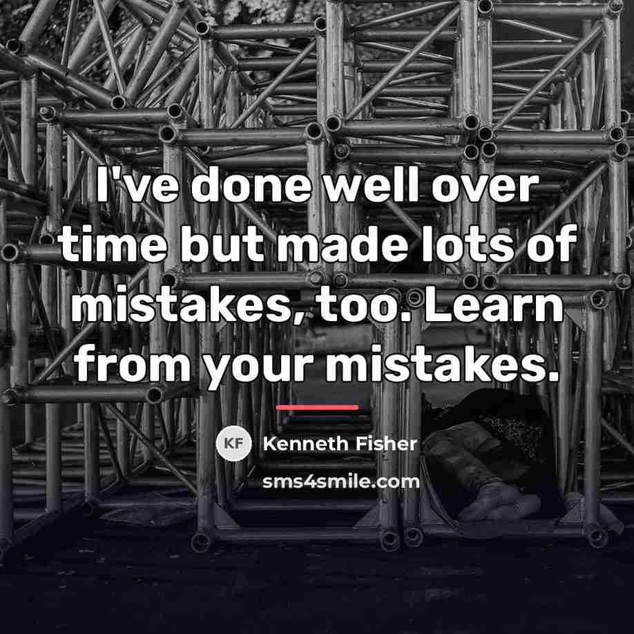 “I've done well over time but made lots of mistakes,…” quote by Kenneth Fisher