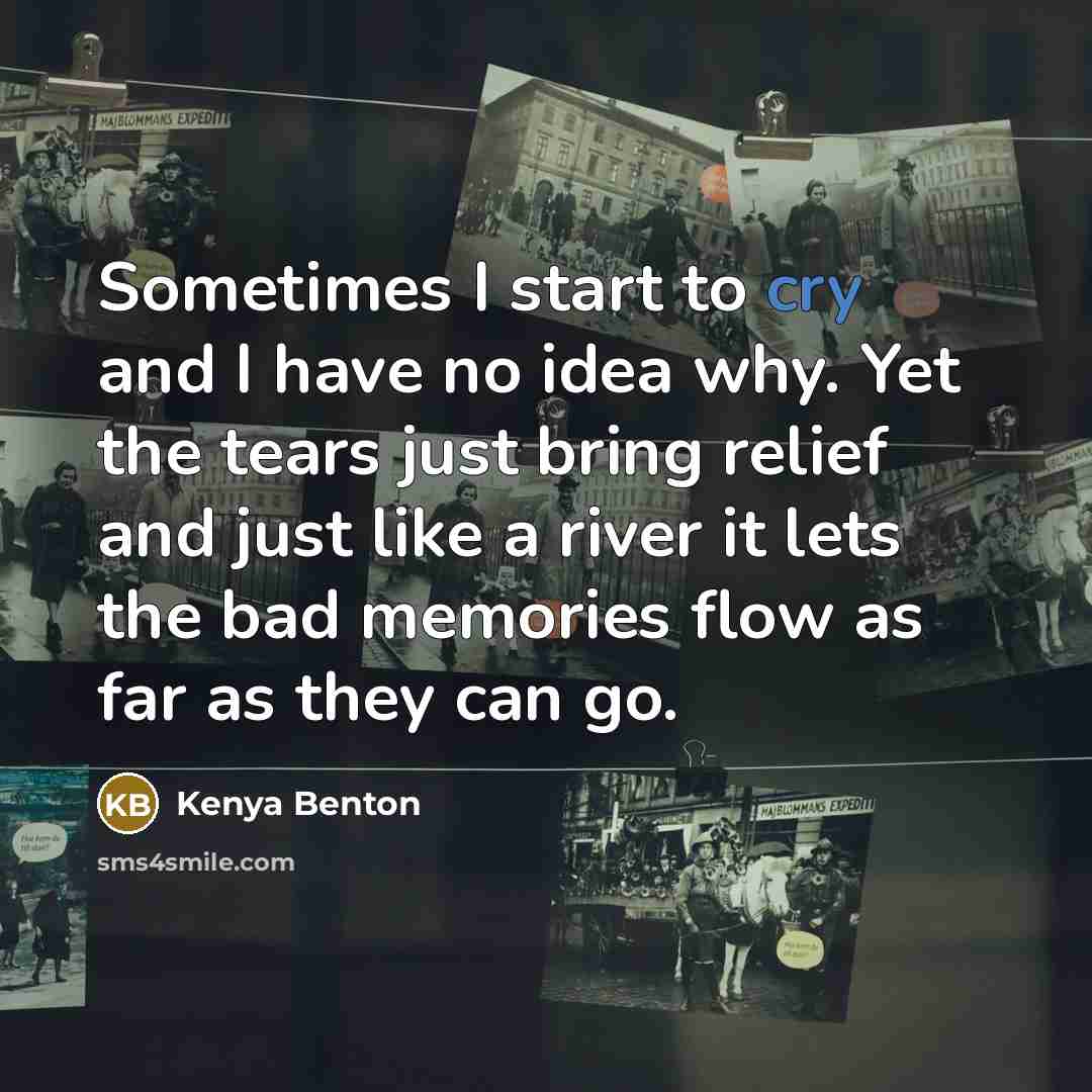 “Sometimes I start to cry and I have no idea…” quote by Kenya Benton