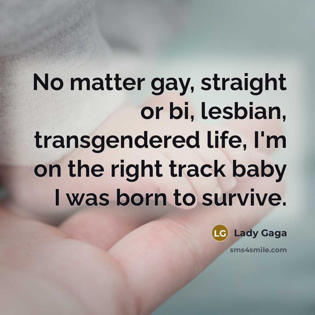 “No matter gay, straight or bi, lesbian, transgendered life, I'm…” quote by Lady Gaga