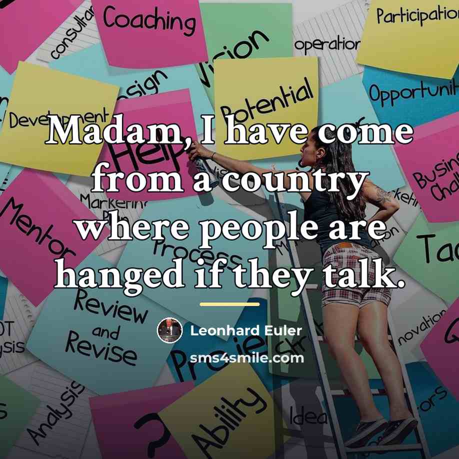 “Madam, I have come from a country where people are…” quote by Leonhard Euler