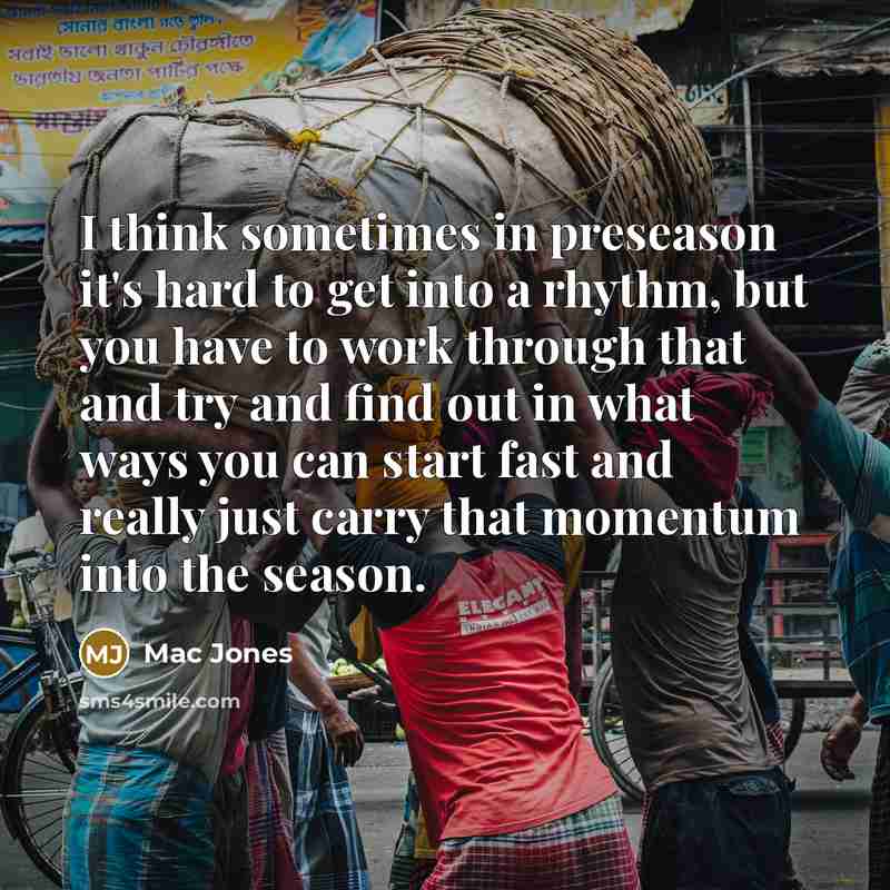 “I think sometimes in preseason it's hard to get into…” quote by Mac Jones
