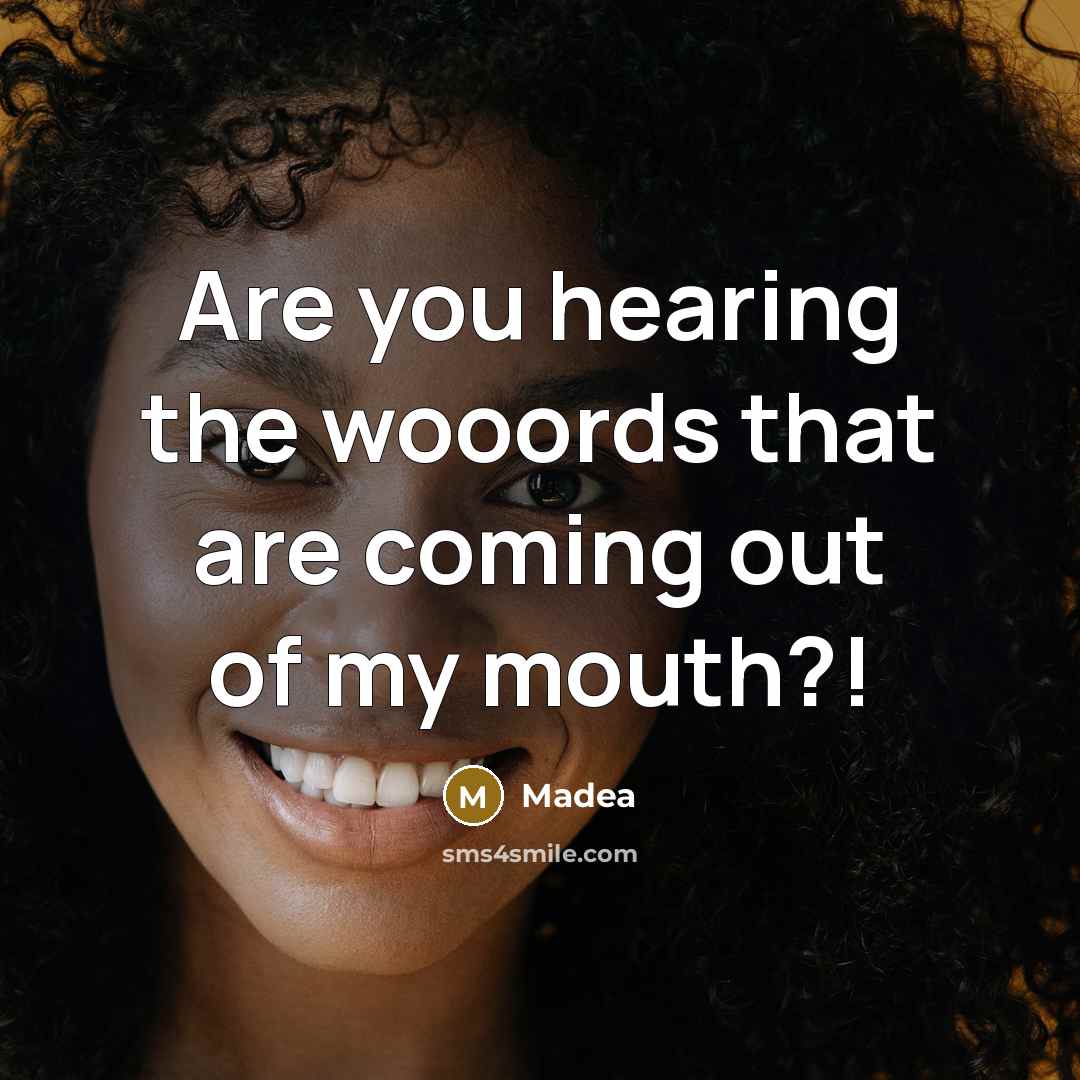 “Are you hearing the wooords that are coming out of my mouth?!” quote by Madea
