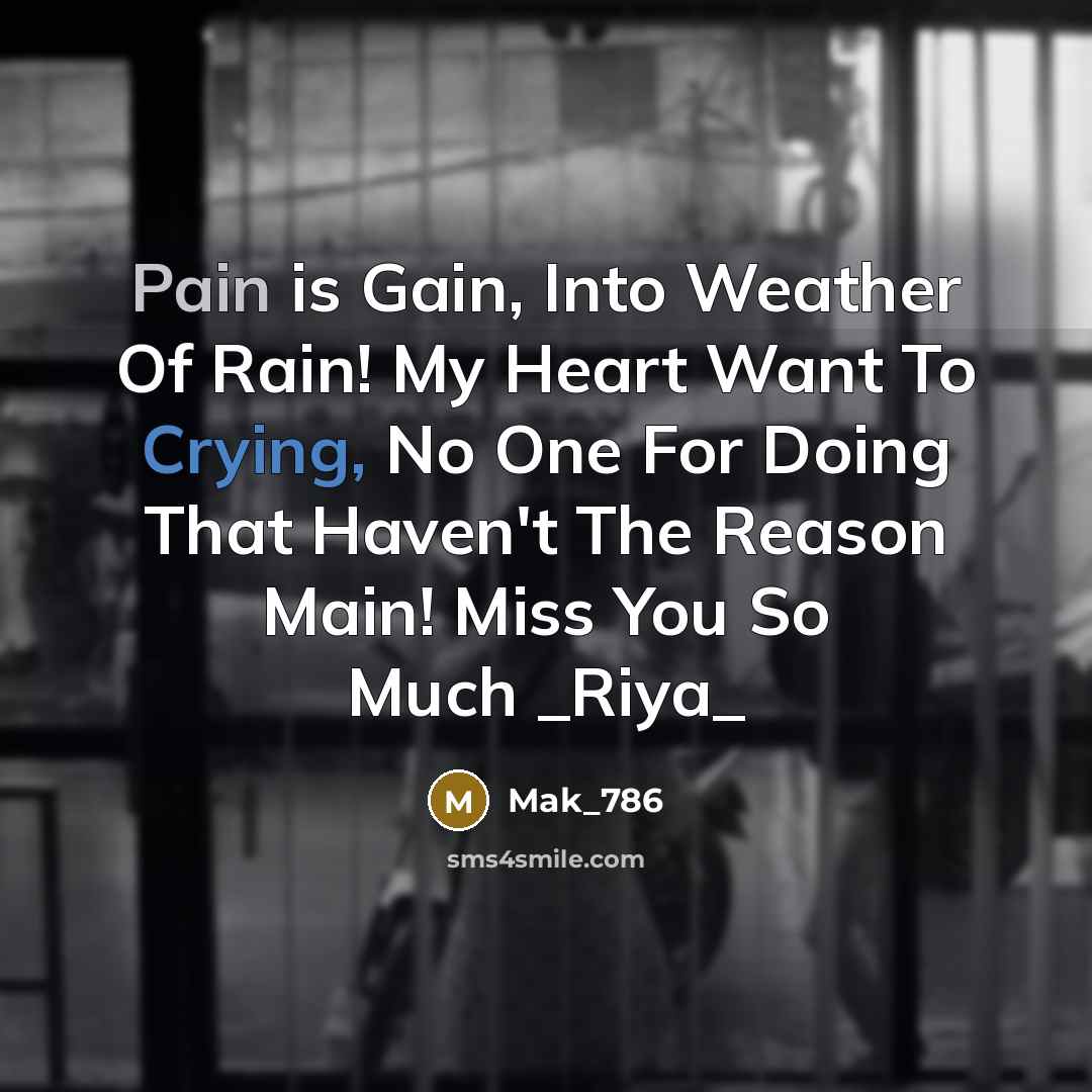 “Pain is Gain, Into Weather Of Rain! My Heart Want…” quote by Mak_786