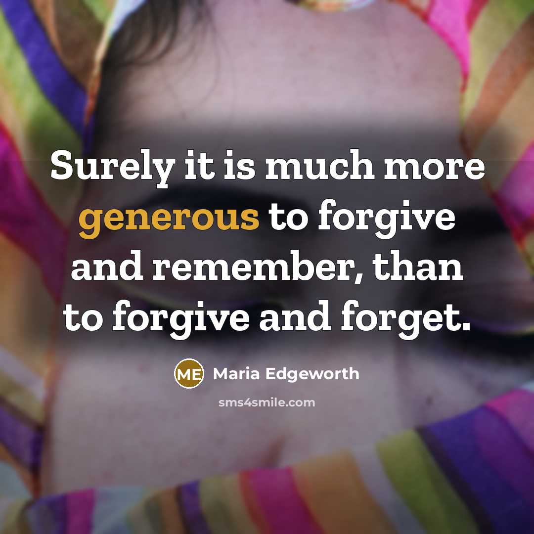 “Surely it is much more generous to forgive and remember,…” quote by Maria Edgeworth