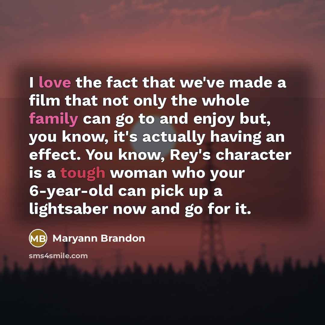 “I love the fact that we've made a film that…” quote by Maryann Brandon
