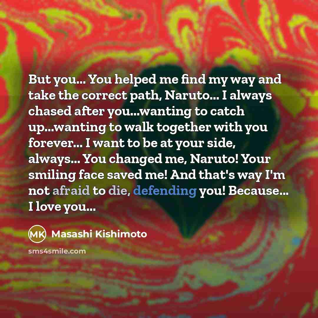 “But you... You helped me find my way and take…” quote by Masashi Kishimoto