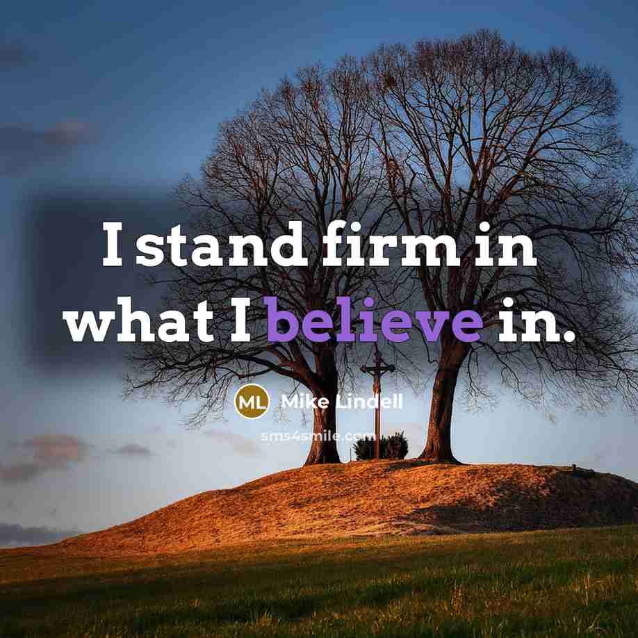 “I stand firm in what I believe in.…” quote by Mike Lindell