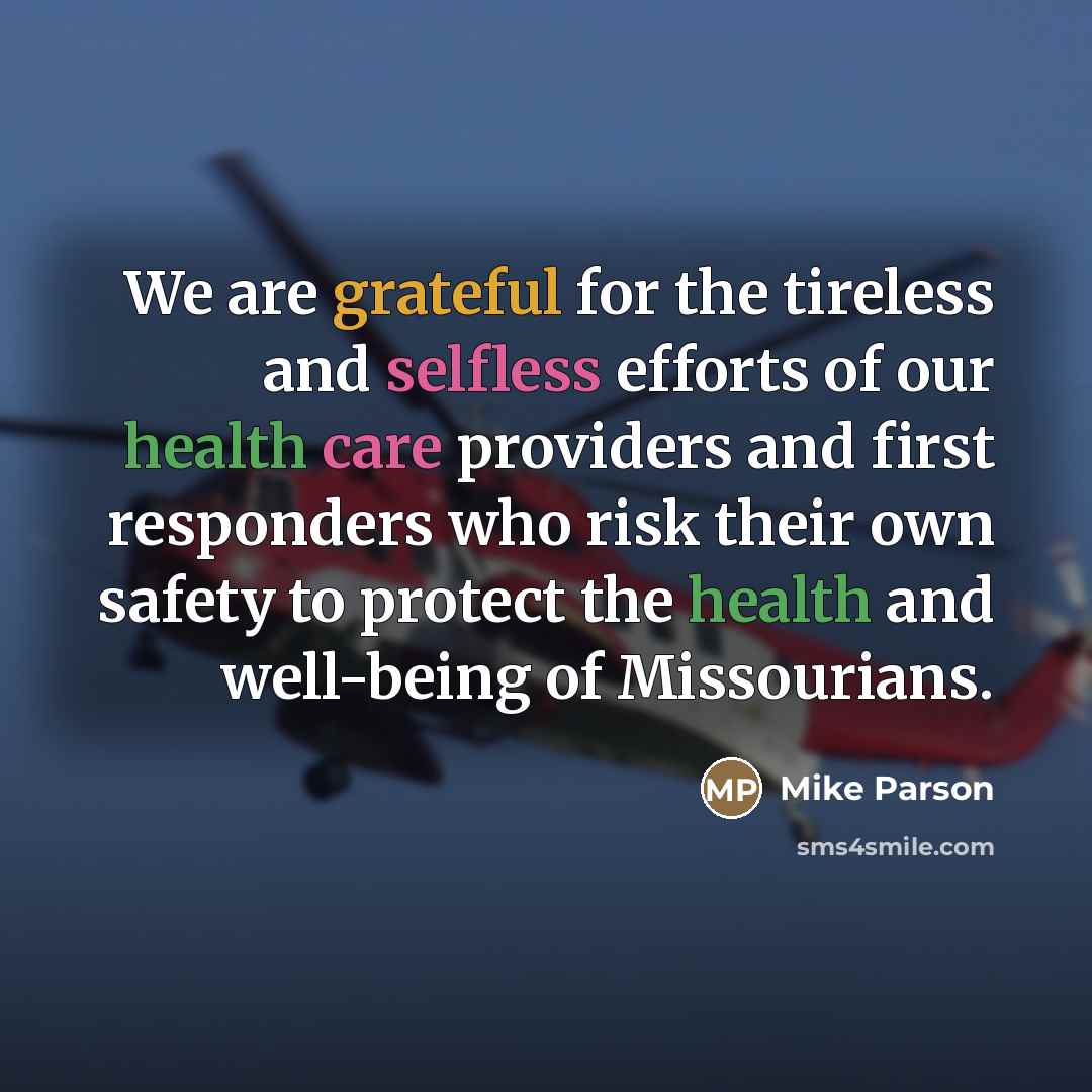 “We are grateful for the tireless and selfless efforts of…” quote by Mike Parson