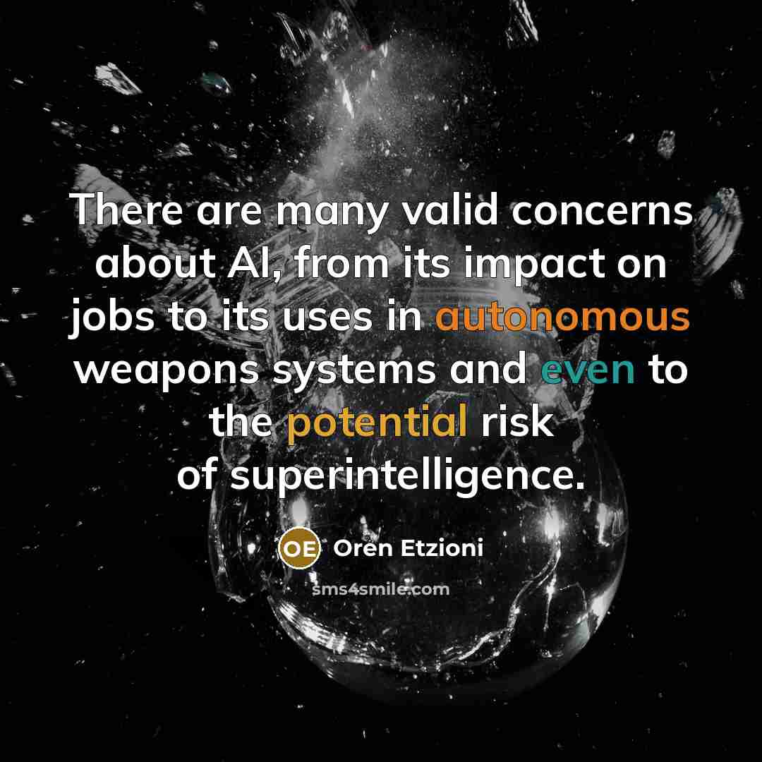 “There are many valid concerns about AI, from its impact…” quote by Oren Etzioni