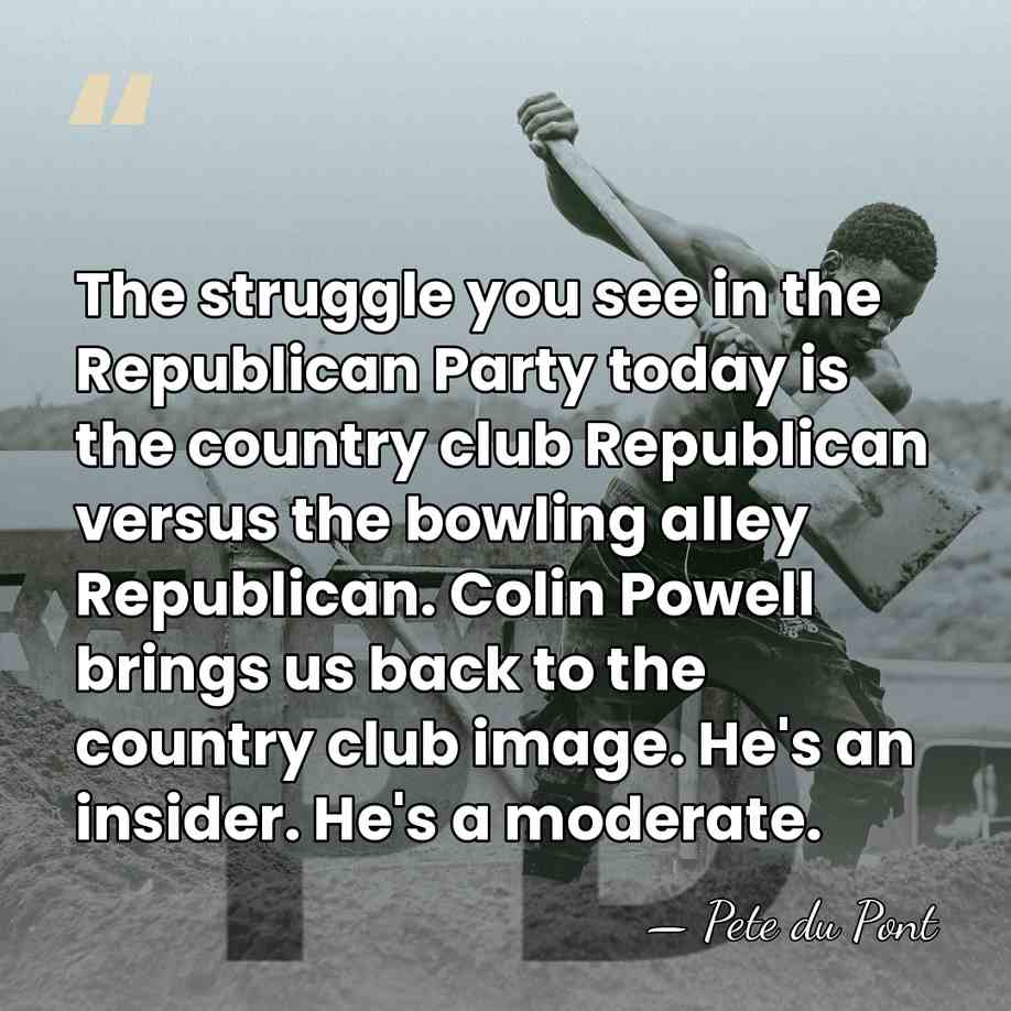 The struggle you see in the Republican Party today is the country&hellip; - Pete du Pont