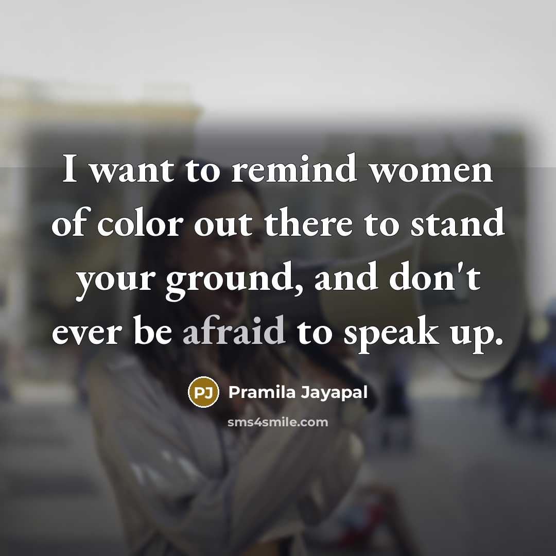 “I want to remind women of color out there to…” quote by Pramila Jayapal