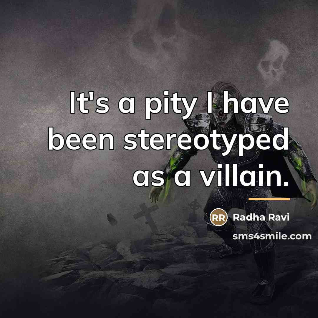 “It's a pity I have been stereotyped as a villain.…” quote by Radha Ravi