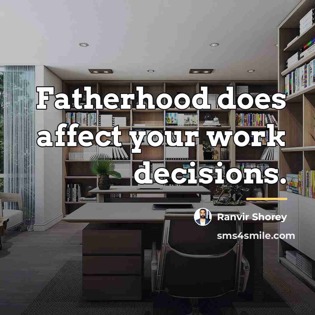 “Fatherhood does affect your work decisions.…” quote by Ranvir Shorey